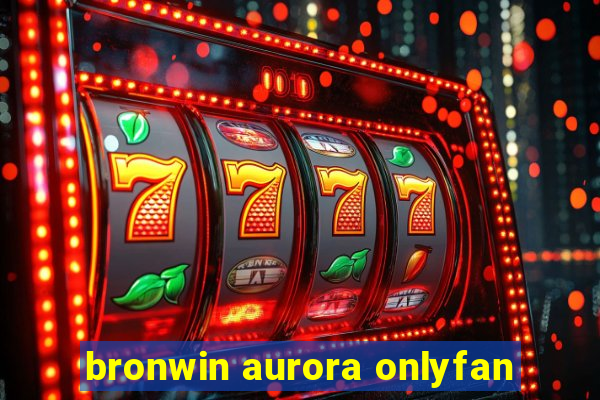 bronwin aurora onlyfan